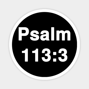 Psalm 113:3  Typography Magnet